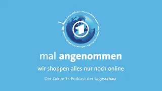 Nur noch Online-Shopping – was dann? | mal angenommen - tagesschau-Podcast