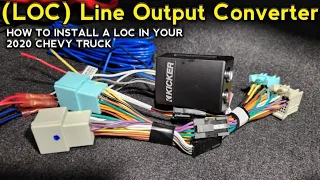 HOW TO INSTALL A LOC line output converter to add an amplifier to your factory chevy Silverado