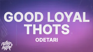 Odetari - GOOD LOYAL THOTS (Lyrics)