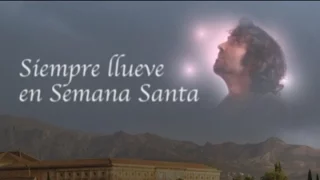 Siempre llueve en Semana Santa