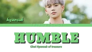 CHOI HYUNSUK (최현삭) 'HUMBLE' ( original : kendrick lamar) COLOR CODED LYRICS [ENG] /TRIXURE CHOI