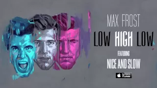 Max Frost - Nice and Slow [OFFICIAL AUDIO]