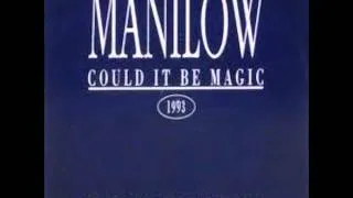 BARRY MANILOW - Could It Be Magic (1993 Version)