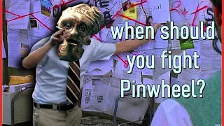 When Should You Fight Pinwheel?