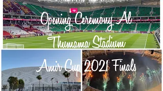 FIFA WORLD CUP 2022 STADIUM | Opening Ceremony of Al Thumama Stadium-Qatar & Amir Cup 2021 Finals