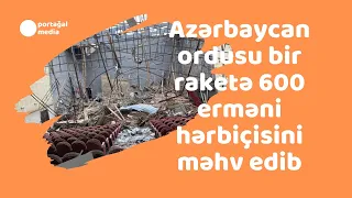 Azərbaycan ordusu 600-ə qədər erməni hərbiçisini bir raket zərbəsi ilə məhv edib