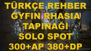 BDO Türkçe Rehber - Gyfin Rhasia Tapınağı 300+AP 380+DP Solo Spot ( Açıklamayı Okuyunuz!)