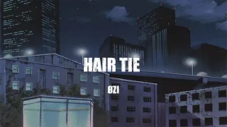 ØZI   -   hair tie   ( lyrics )