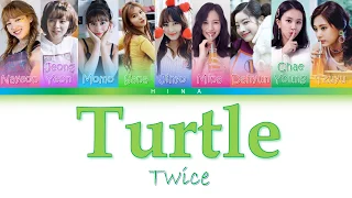 TWICE (트와이스) - Turtle - Color Coded Lyrics (Hang/Rom/Eng)