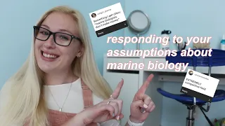 responding to your assumptions about marine biology