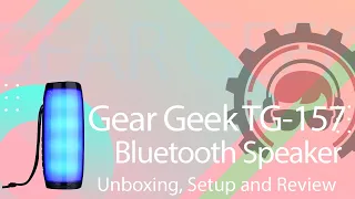 Gear Geek TG-157 Bluetooth Speaker Unboxing, Setup and Review