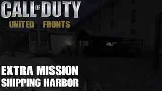 Call of Duty | United Fronts Mod | Extra Mission | Shipping Harbor
