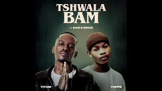 Tswala Bam - Titom & Yuppe [Feat S.N.E & Eeque] (official audio)