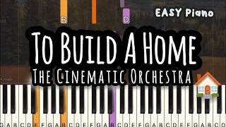 The Cinematic Orchestra - To Build A Home (Easy Piano, Piano Tutorial) Sheet
