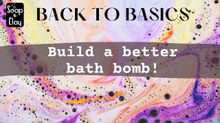 Make a Better Bath Bomb! Back to Basics Ep7