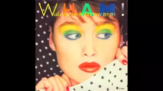 Wake Me Up  Before You Go Go - Wham ( extended remix version )
