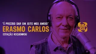 Erasmo Carlos - "É Preciso Dar Um Jeito Meu Amigo" l Estação Roquenrou