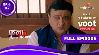 Fanaa - Ishq Mein Marjawan | फना - इश्क में मरजावां | Episode 153 | 31 August 2022