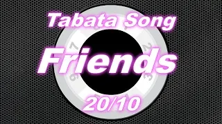 Tabata Song - Friends / 20-10 Split | Workout timer: 8 Rounds With Vocal Cues /