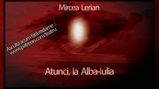 Mircea Lerian - Atunci, la Alba Iulia (1975)