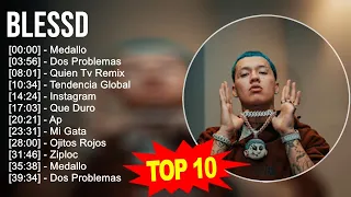 Blessd 2023 - 10 Grandes Exitos - Medallo, Dos Problemas, Quien Tv Remix, Tendencia Global