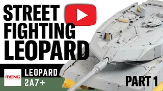Where SCI-FI meets REALITY - The Leopard 2 A7+ from MENG in 1/35 - Building and Improving the model