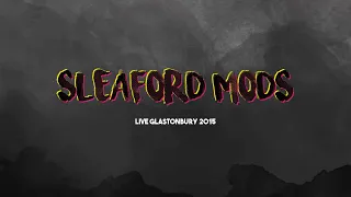 SLEAFORD MODS   Live Glastonbury June 27th 2015