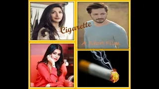 Cigarette | Pakistani Short film | Danish Taimoor | Maria Wasti | Hira Tareen