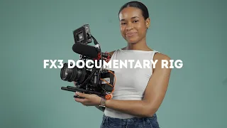 Documentary Rig | Sony FX3