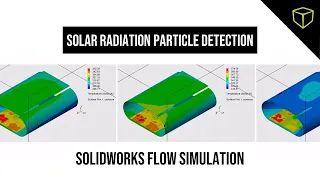 SOLIDWORKS Flow Simulation: Solar and Thermal Radiation - Webinar