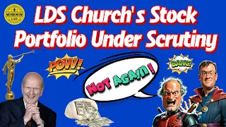 LDS Church's Stock Portfolio Under Scrutiny AGAIN [Mormonism Live 180]