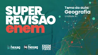 ENEM PARA TODOS - AULA SÁBADO 16/01 - CIÊNCIAS HUMANAS (GEOGRAFIA) - LINK DO MATERIAL NA DESCRIÇÃO