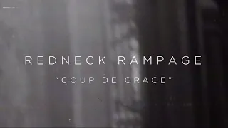 Redneck Rampage - Coup de Grâce (NEW SINGLE)