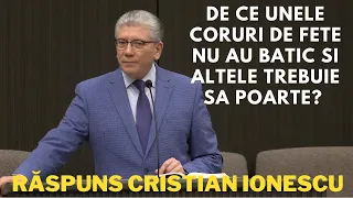 De ce unele coruri de fete nu au batic si altele trebuie sa poarte? Răspuns Cristian Ionescu