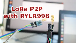 LoRa Peer-to-peer (P2P) Demo with REYAX RYLR998