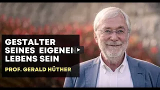 Gerald Hüther - Wer nichts unternimmt, verliert seine Lebendigkeit!