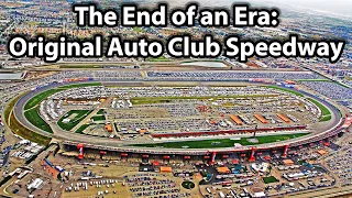 The End of an Era: Original Auto Club Speedway