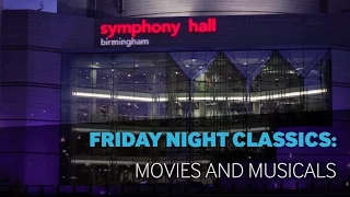 Movies and Musicals: CBSO Friday Night Classics