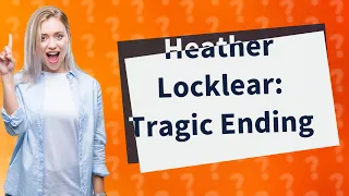 What Happened to Heather Locklear? A Look at Her Life and Tragic Ending