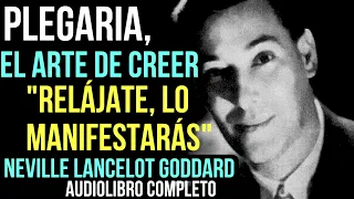 Plegaria el Arte de Creer - Neville Goddard Audiolibro Voz Humana - TELEPATÍA SUGESTIÓN