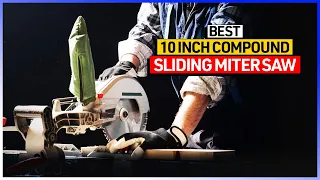 Which Is The Best Sliding Miter Saw? Top 6 Best 10-inch Compound Sliding Miter Saw Review