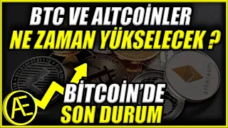 BTC VE ALTCOİNLER NE ZAMAN YÜKSELECEK ? | BİTCOİN SON DURUM |ALTCOİN ANALİZ