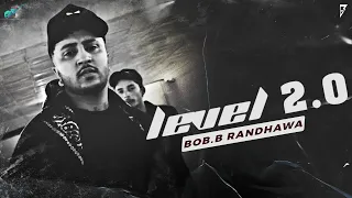 Bob.b Randhawa - Level 2.0 (official video) Last Level | Og Stuff
