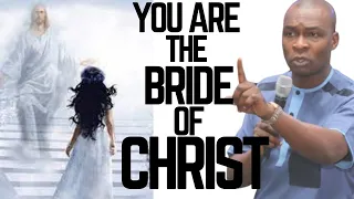 YOU ARE THE BRIDE OF CHRIST | APOSTLE JOSHUA SELMAN