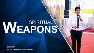 SPIRITUAL WEAPONS - SERMON || APOSTLE ANKUR YOSEPH NARULA✝📖✝📖✝