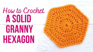 How to Crochet a Solid Granny Hexagon | EASY for Beginners | US TERMS