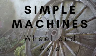 Simple Machines: Wheel and Axle