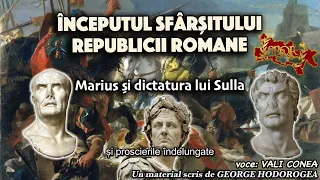 Inceputul sfarsitului Republicii Romane  * Marius si dictatura lui Sulla