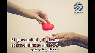 Chuy Olivares - El pensamiento de Jesús sobre el dinero - Parte 2