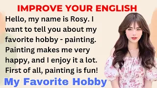 My Favorite Hobby | Improve your English | Speak Fluently  | Level 1 | Shadowing Method